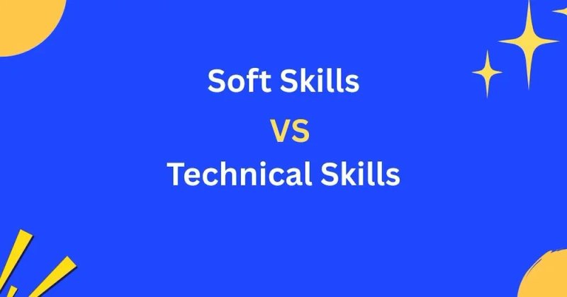Why Soft Skills Are More Valuable Than Technical Skills Today