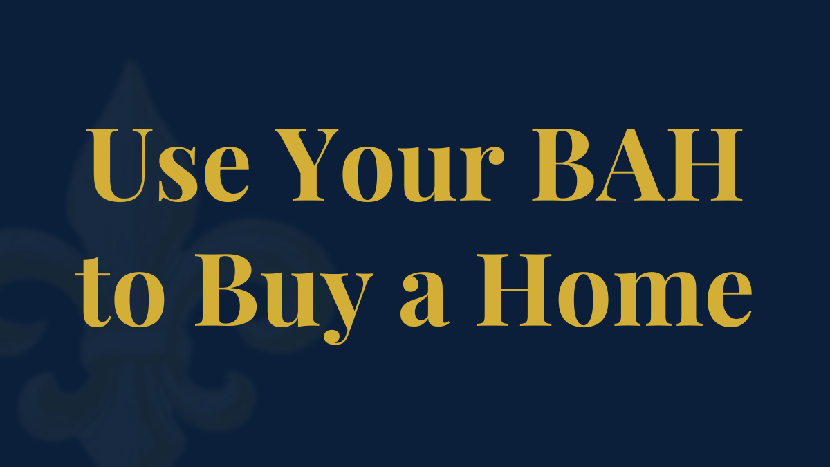 How BAH Works: Using Your Military Housing Allowance to Buy a Home