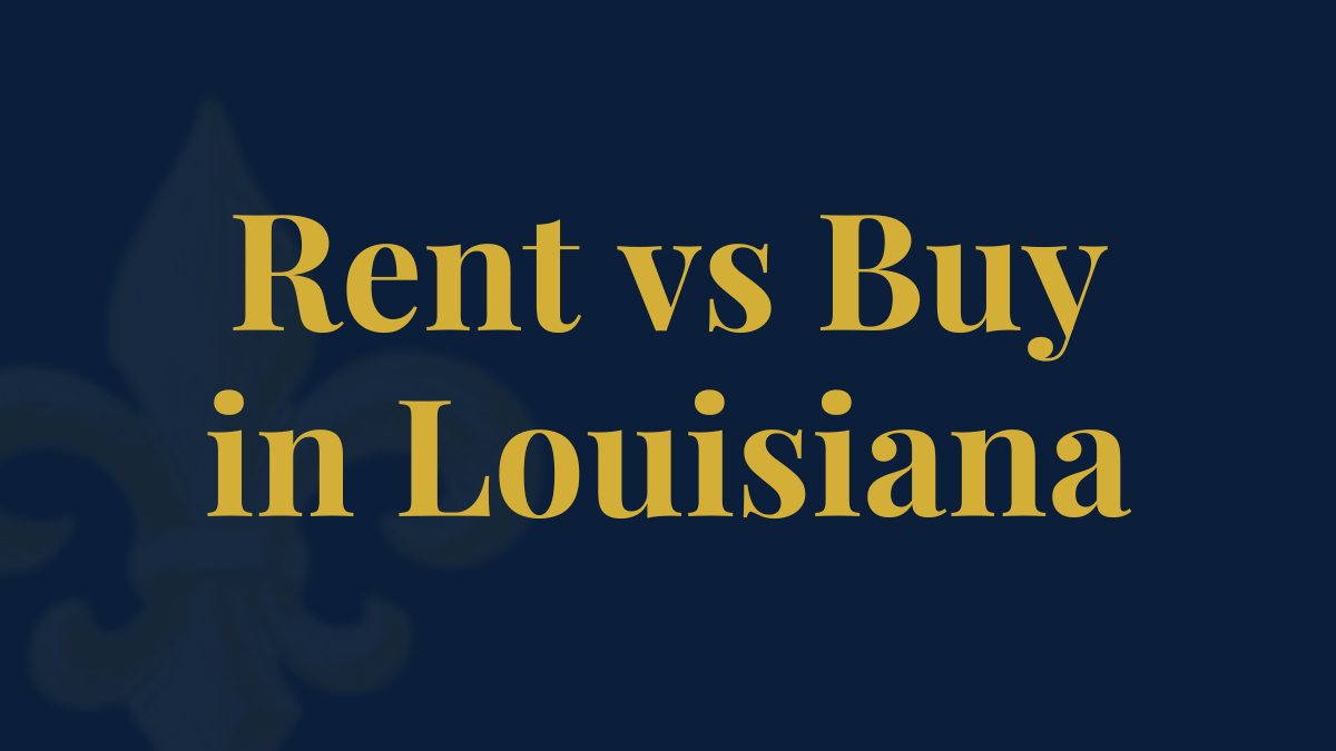 Renting vs Buying in Shreveport-Bossier:  Which Makes More Sense?