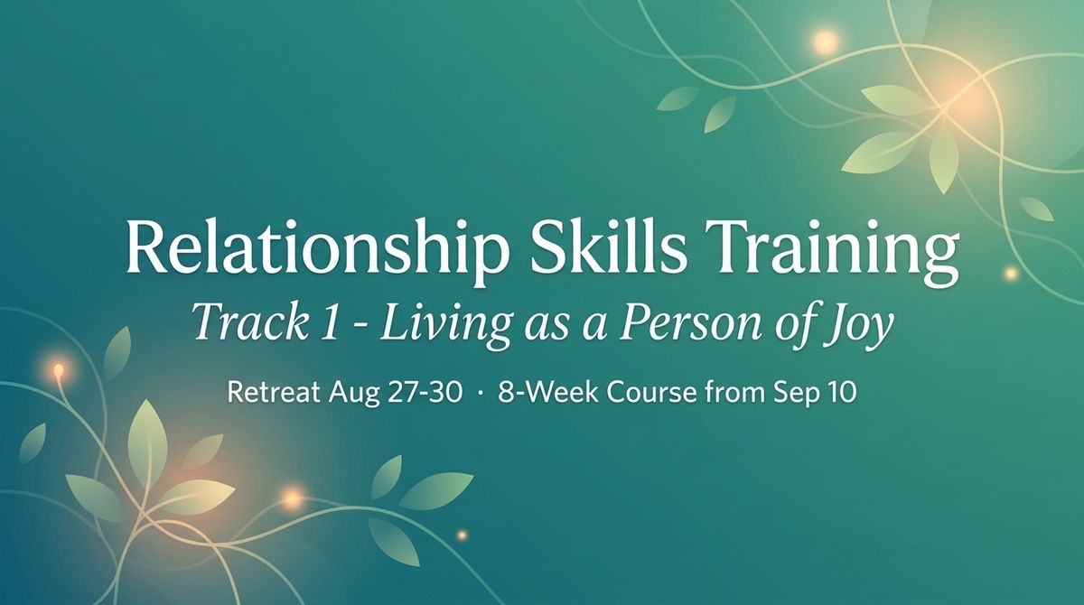 Relationship Skills Training: Living as a Person of Joy