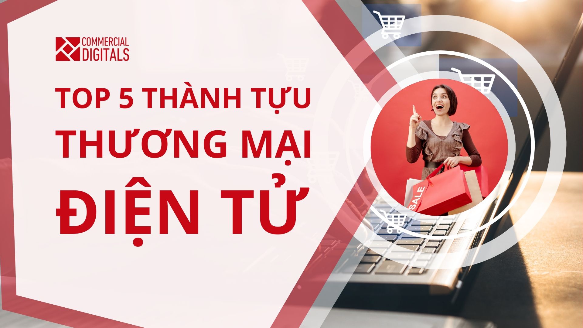 Top 5 Thành Tựu Nổi Bật của Thương Mại Điện Tử Trên Thế Giới