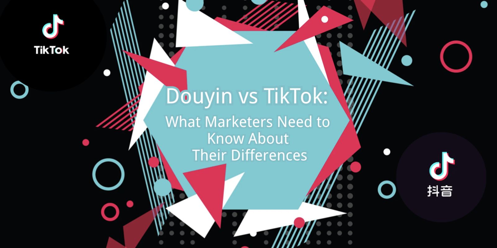 Douyin vs TikTok: What Marketers Need to Know About Their Differences