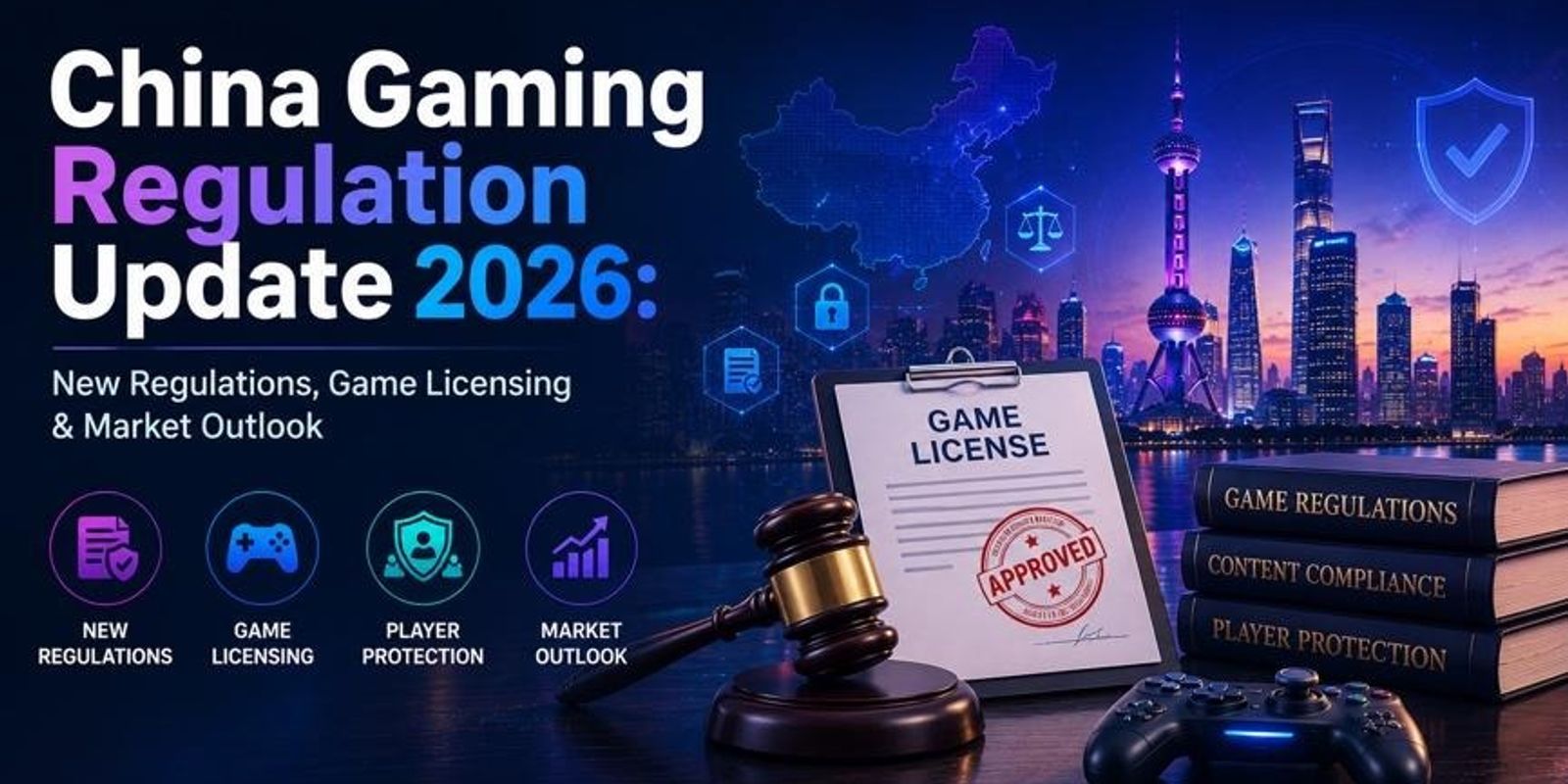 China Gaming Regulation Update 2026: New Regulations, Game Licensing & Market Outlook
