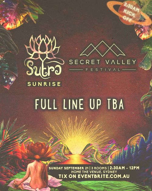SUTRA SUNRISE & SECRET VALLEY @ HOME THE VENUE //SEPT 21