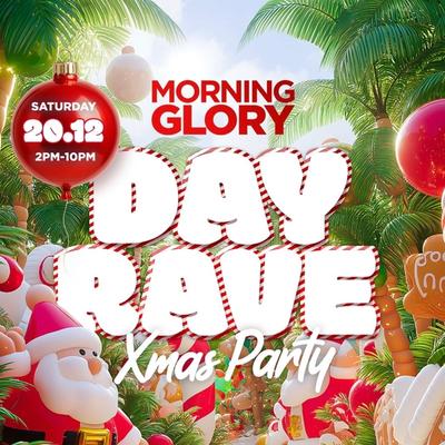 MORNING GLORY: XMAS DAY RAVE