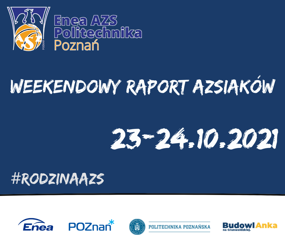 Zdjęcie do wpisu „Weekendowy raport AZSiaków! 23-24.10.2021”