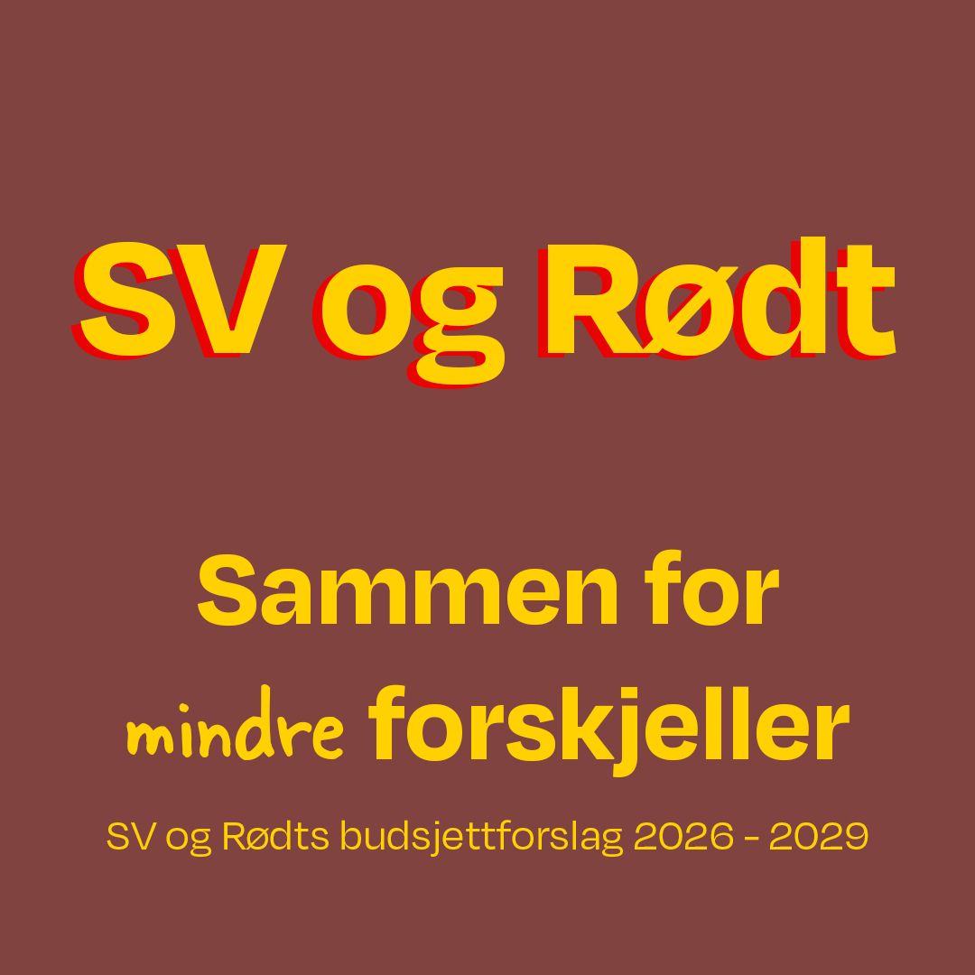 SV og Rødts budsjettforslag 2026-2029 "Sammen for mindre forskjeller"