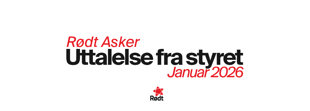 Rødt Asker: Uttalelse fra styret