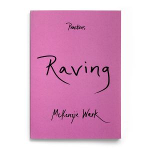 McKenzie Wark: Raving