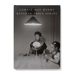 Carrie Mae Weems: Kitchen Table Series (1989-90)