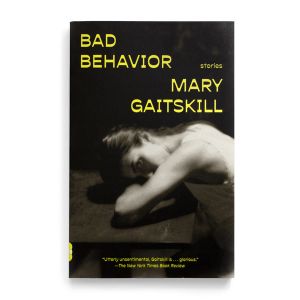 Bad Behaviour : Mary Gaitskill