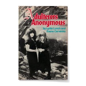 Lydia Lunch: Adulterers Anonymous