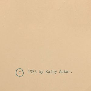 Kathy Acker: The Childlike Life of the Black Tarantula #6