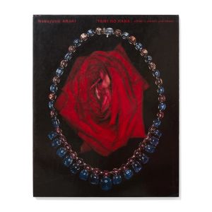Nobuyoshi Araki: Yami No Hana: Araki’s Jewelry and Flower