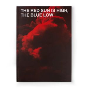 Gray Wielebinski: The Red Sun is High, the Blue Low