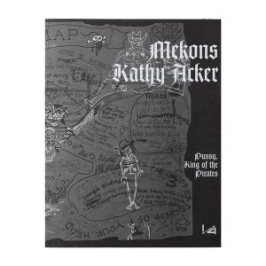 Kathy Acker & The Mekons: Pussy, King of the Pirates