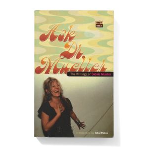 Cookie Mueller: Ask Dr. Mueller