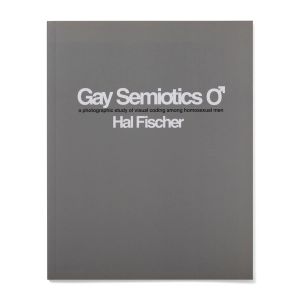 Hal Fischer: Gay Semiotics