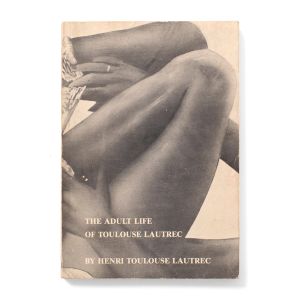 Kathy Acker: The Adult Life of Toulouse Lautrec