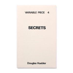 Douglas Huebler: Variable Piece 4: Secrets
