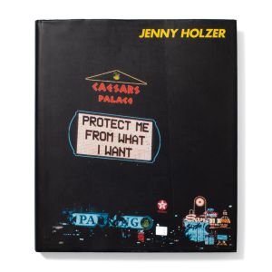 Jenny Holzer: Protect Me From What I Want