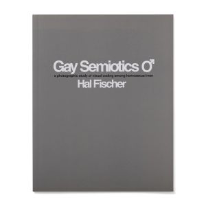 Hal Fischer: Gay Semiotics