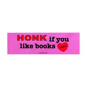 Climax: Bumper Sticker: Honk if you like books