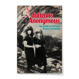 Lydia Lunch: Adulterers Anonymous