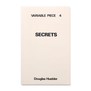 Douglas Huebler: Variable Piece 4: Secrets
