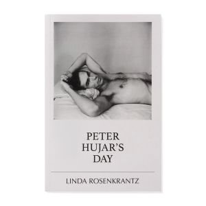Linda Rosenkrantz: Peter Hujar's Day