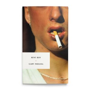 Gary Indiana: Rent Boy