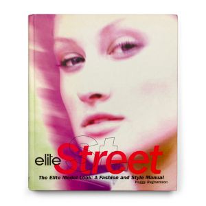 Huggy Ragnarsson: Elite Street The Elite Model Look: A Fashion and Style Manual