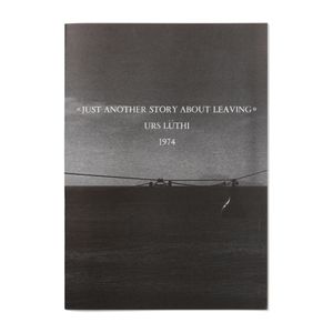 Urs Lüthi: Just Another Story About Leaving