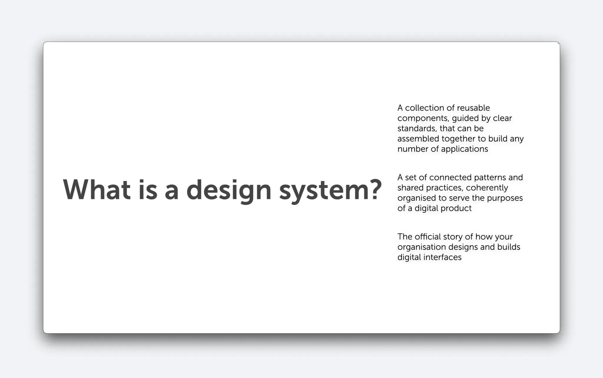 There are many ways to define a design system