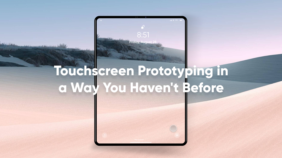 Touchscreen Prototyping in a Way You Haven't Before