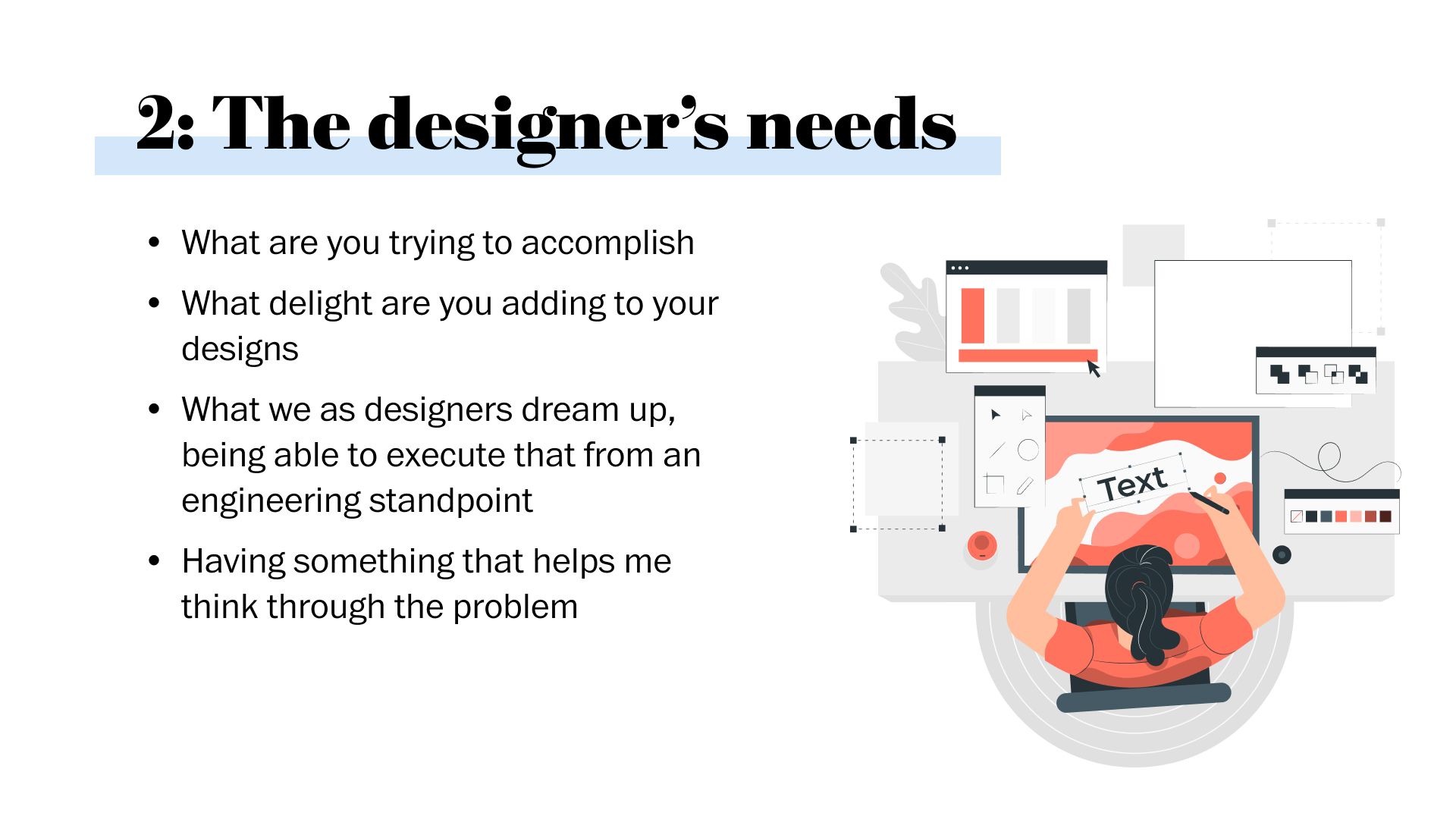 The designers’ needs.