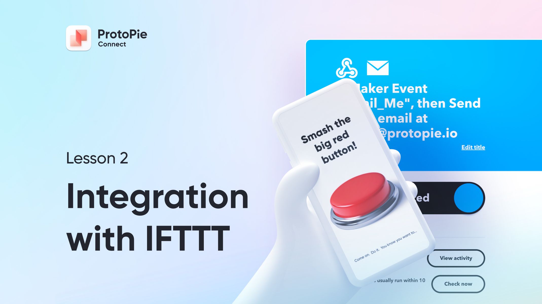 Intro to ProtoPie Connect 2 of 7: Your First Integration with IFTTT