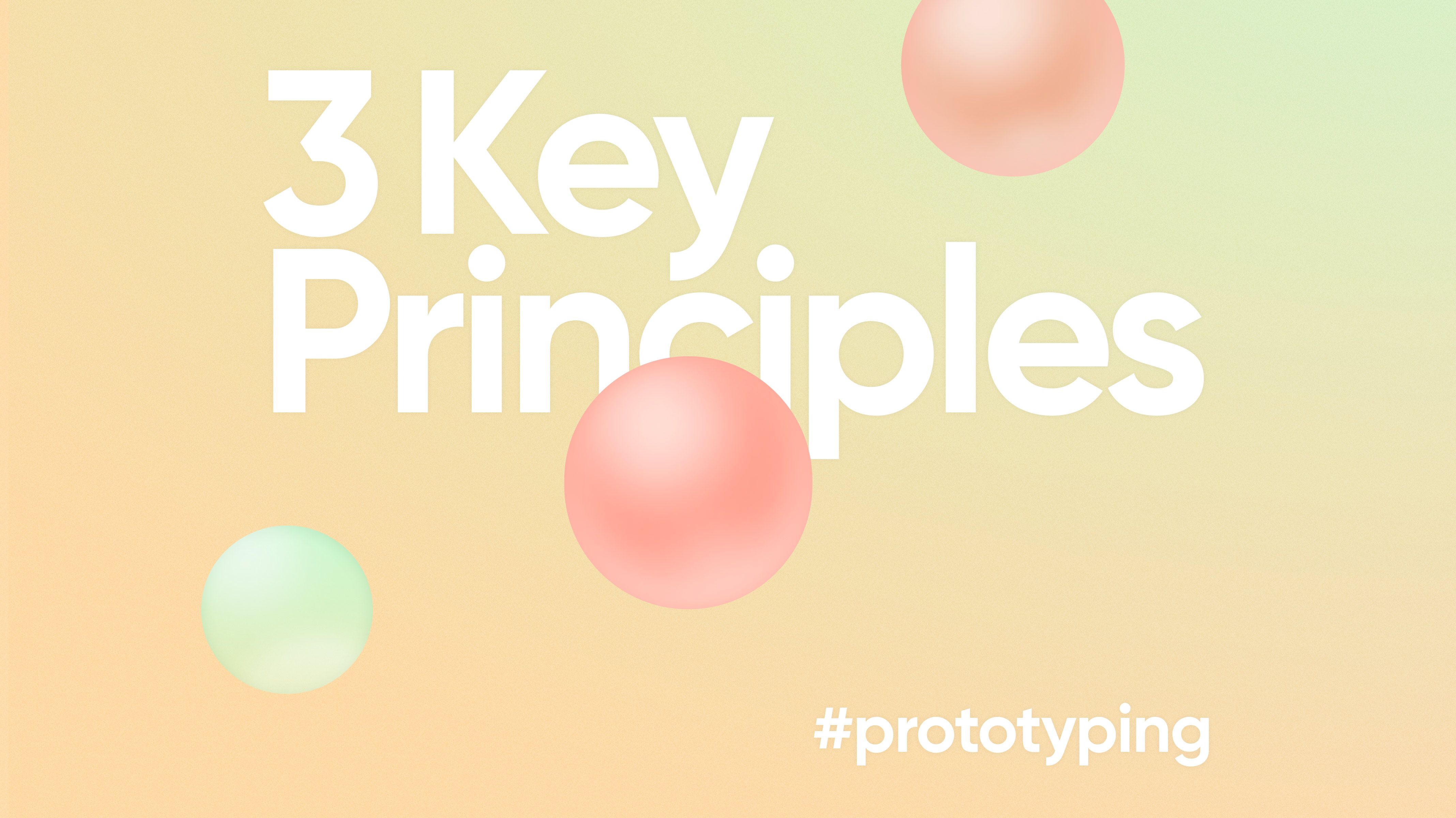 3 high-fidelity prototyping principles thumbnail