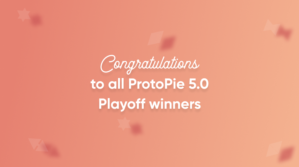 Congratulations to all ProtoPie 5 Playoff winners thumbnail
