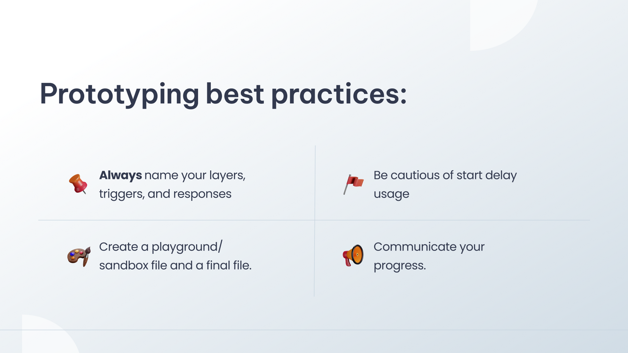 Prototyping best practices.