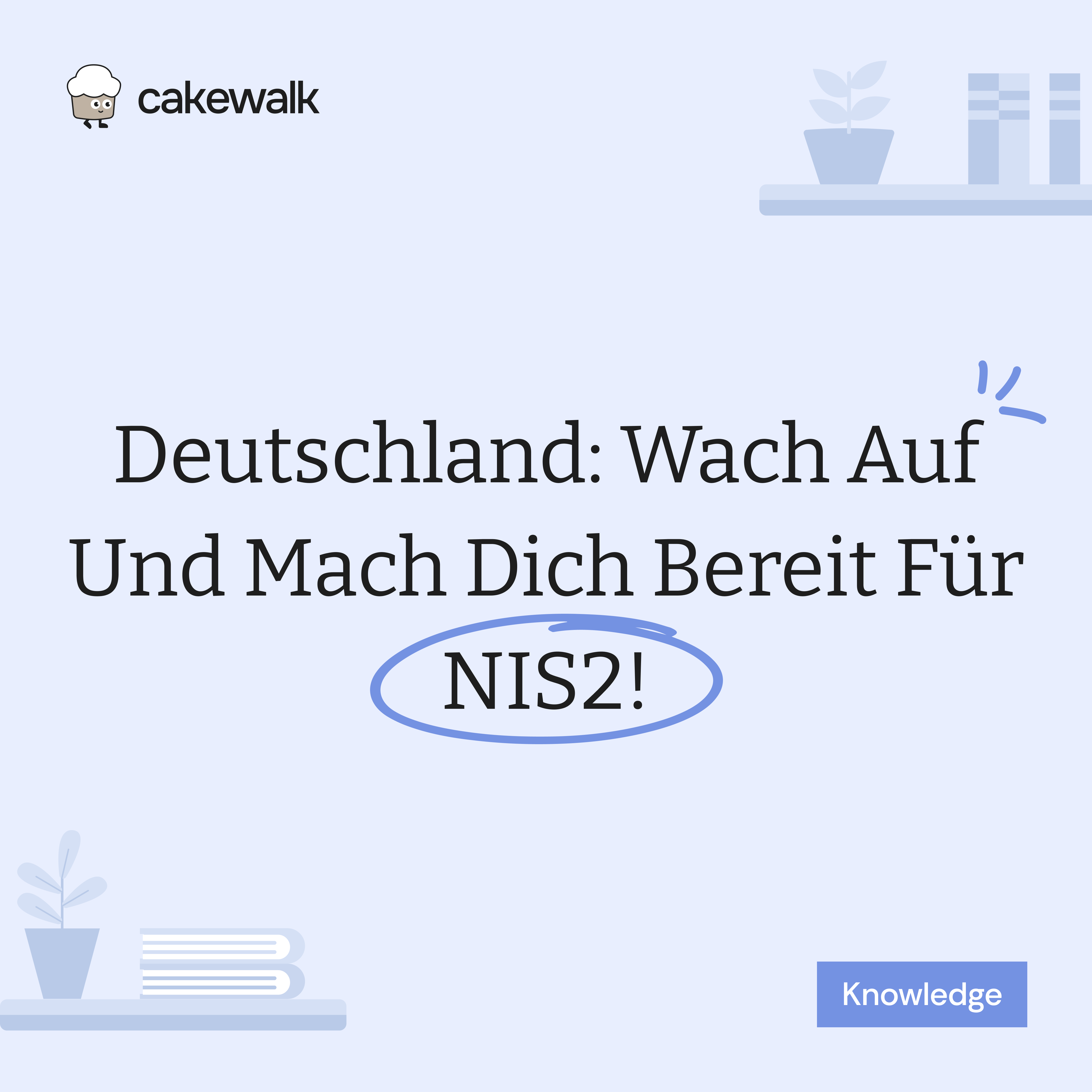 Deutschland: Wach auf und mach dich bereit für NIS2!