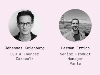 Talk the Walk webinar cover with portraits of Johannes Keienburg (CEO & Founder, Cakewalk) and Herman Errico (Senior Product Manager, Vanta).