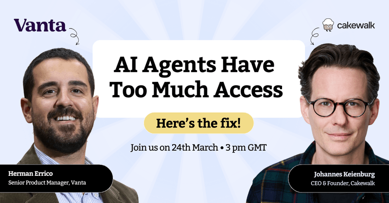 AI Agents Have Too Much Access webinar hero