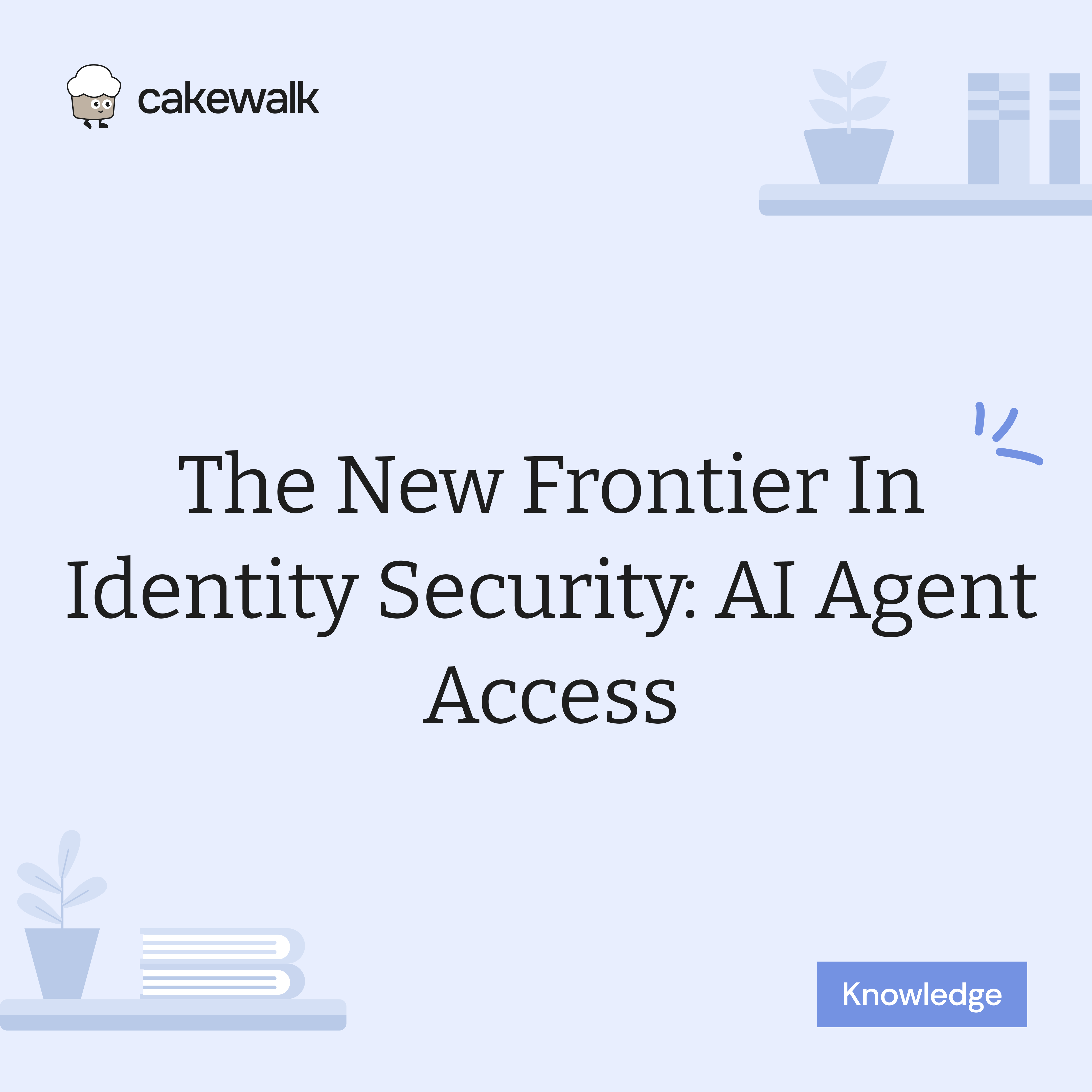 The New Frontier in Identity Security: AI Agent Access