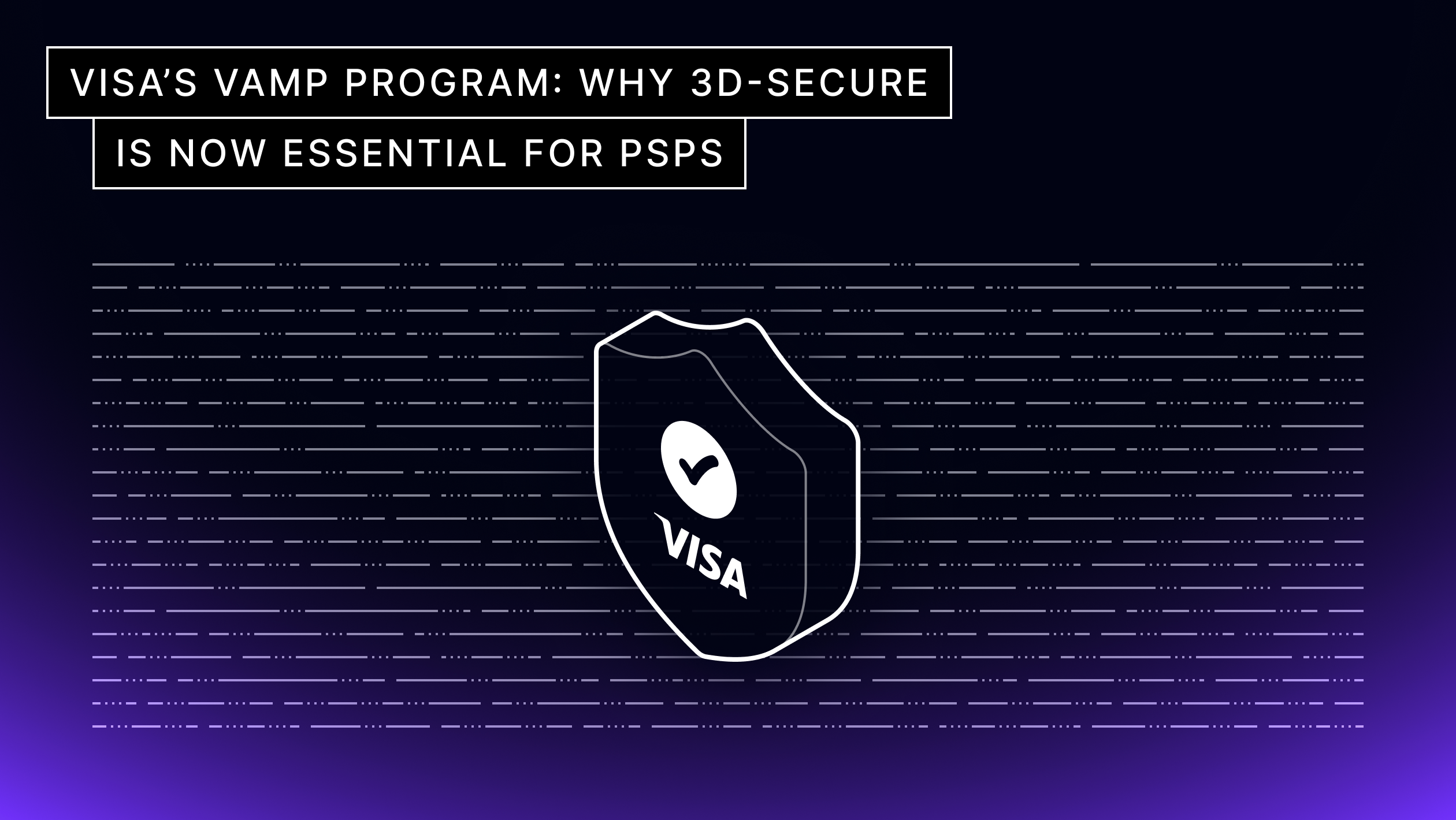Visa's VAMP Program: Why 3D-Secure is now essential for PSPs