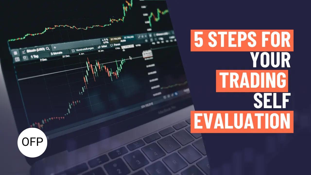 5 steps for Your Trading Self-Evaluation
