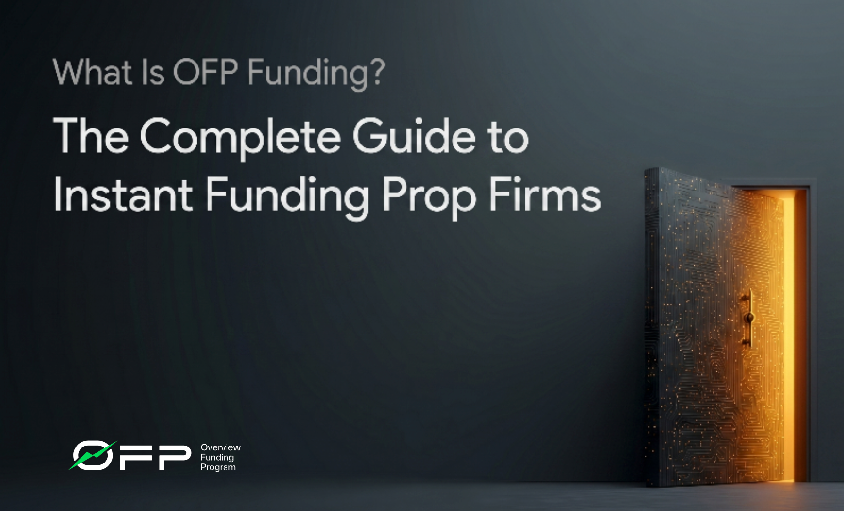 What-Is-OFP-Funding-The-Complete-Guide-to-Instant-Funding-Prop-Firms