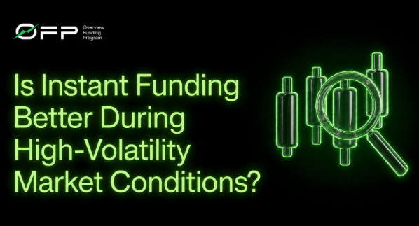 is-instant-funding-better-during-high-volatility-market-conditions