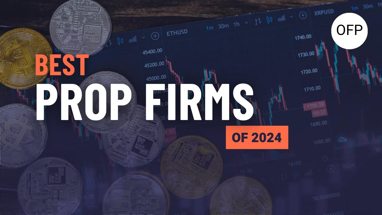 The Best Prop Firms of 2024