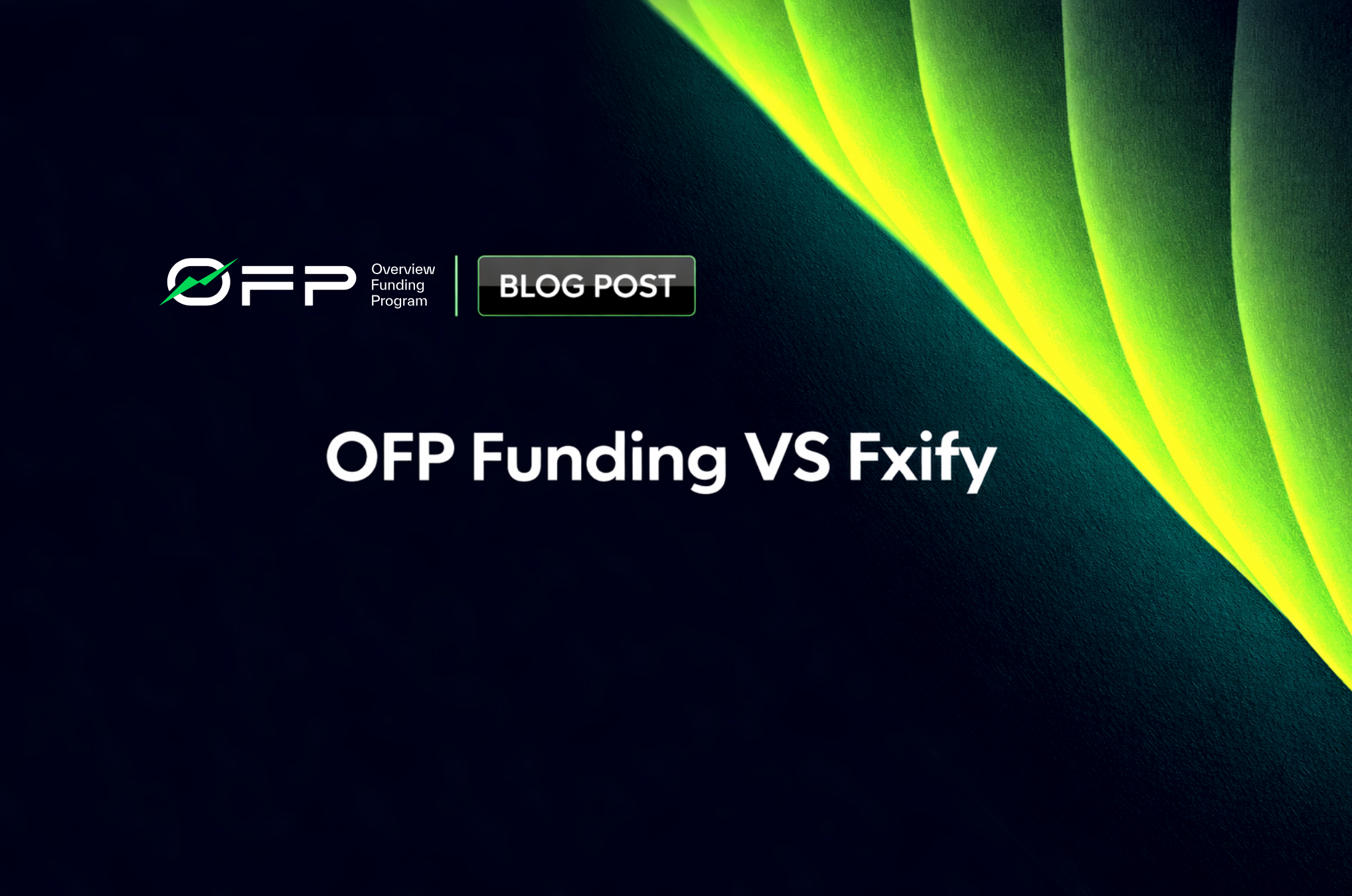OFP-VS-Fxify:-Which-Prop-Firm-Is-Better-for-Traders-in-2026?